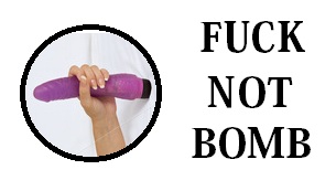 FUCK NOT BOMB