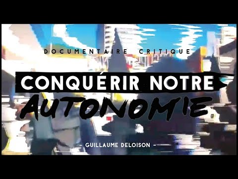 CONQUÉRIR NOTRE AUTONOMIE