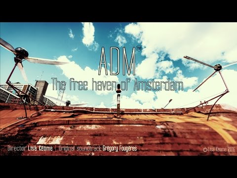 ADM - the free haven of Amsterdam