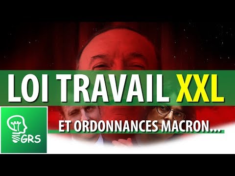 Loi Travail XXL et ordonnances Macron...
