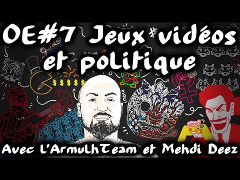 Jeux vidéos et politique - avec l'ArmulhTeam et Mehdi Deez #OuverturedEsprit 7