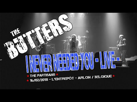 The Butters - I Never Needed You [Live] (The Partisans)
