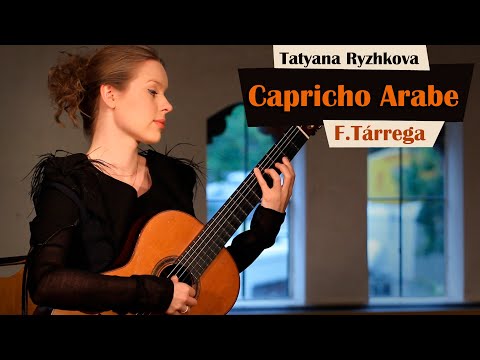 Classical Guitar - Capricho Arabe, F. Tárrega, performed by Tatyana Ryzhkova
