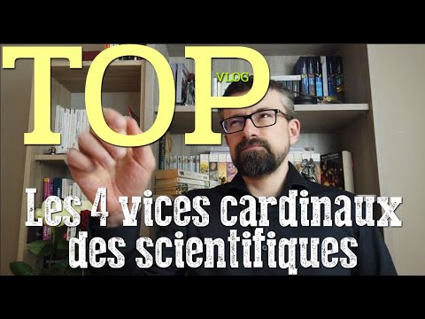 Les vices cardinaux des scientifiques (Vlog)