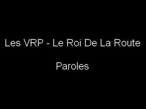 Les VRP - Le Roi De La Route (Paroles)