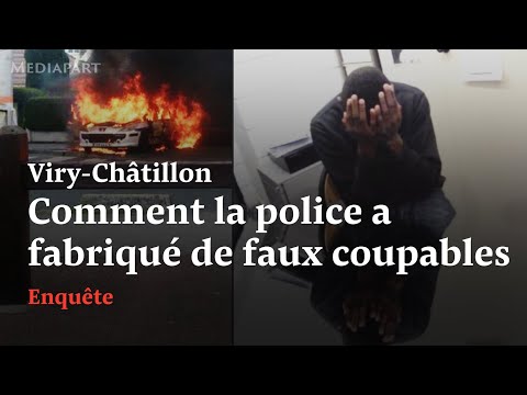 Viry-Châtillon : comment la police a fabriqué des faux coupables