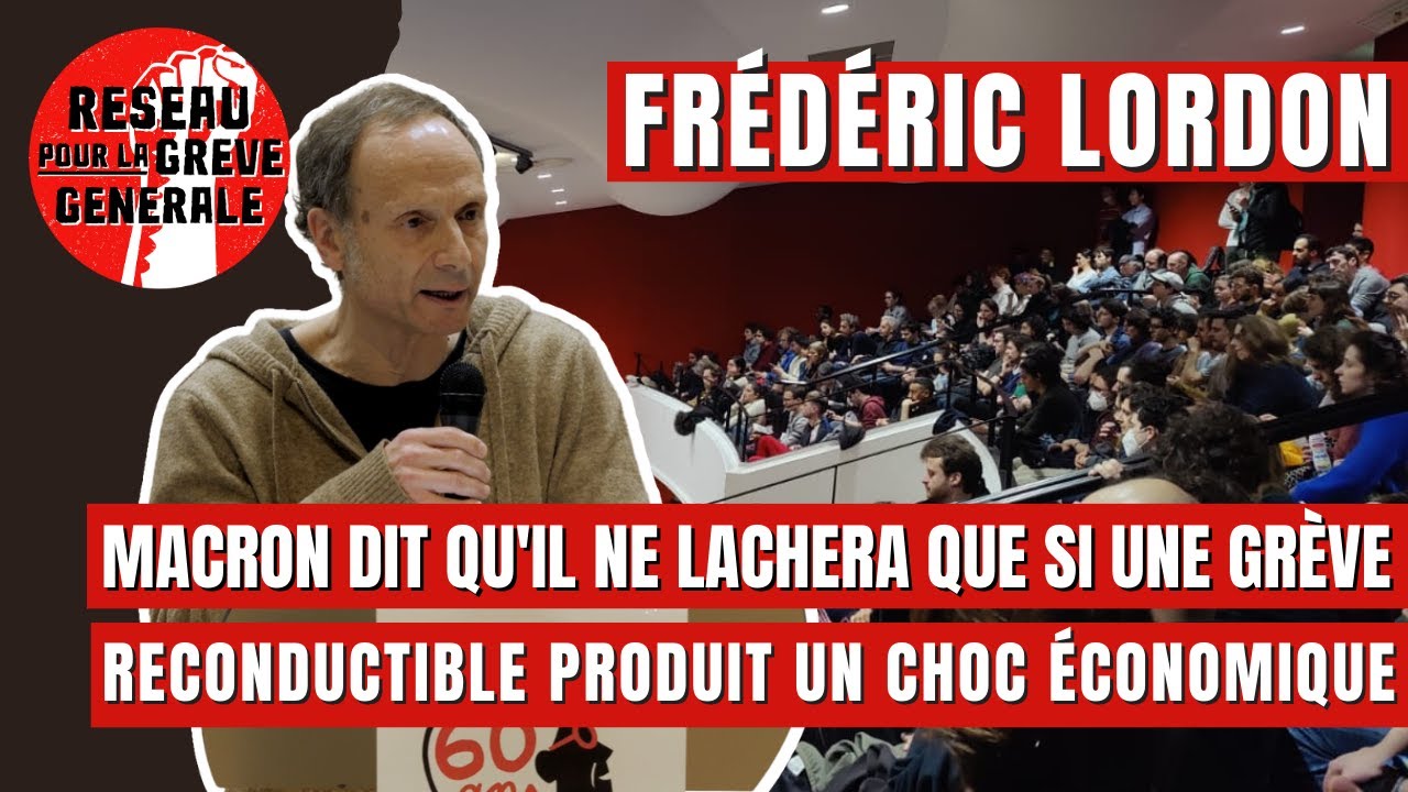 "Une grève reconductible causant un choc économique : Macron nous donne la méthode!" Frédéric Lordon